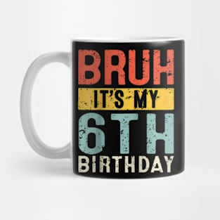 Bruh It'S My 6Th Birthday I'M 6 Year Old 6 Birthday Raglan Mug